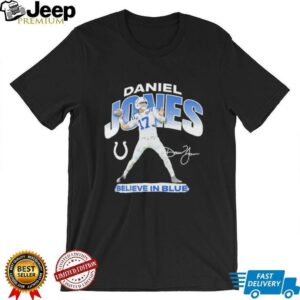 Daniel Jones Believe in Blue Indianapolis Colts signature shirt