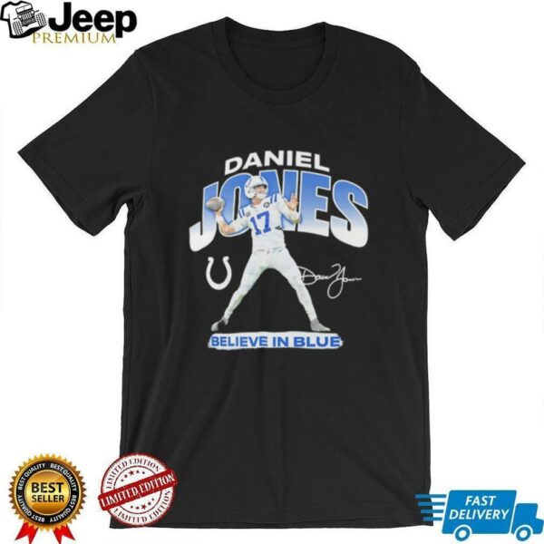 Daniel Jones Believe in Blue Indianapolis Colts signature shirt