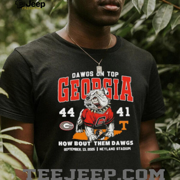 Dawgs On TopGeorgia Bulldogs 44 41 Tennessee Volunteers how bout’ them dawgs 2025 shirt