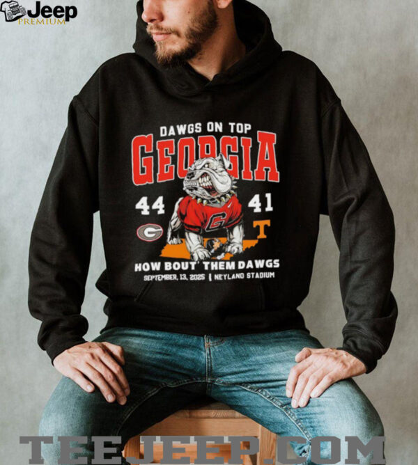 Dawgs On TopGeorgia Bulldogs 44 41 Tennessee Volunteers how bout’ them dawgs 2025 shirt