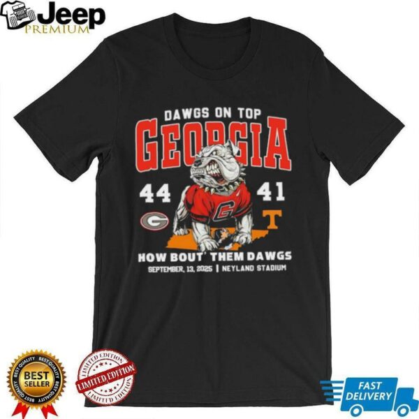 Dawgs On TopGeorgia Bulldogs 44 41 Tennessee Volunteers how bout’ them dawgs 2025 shirt