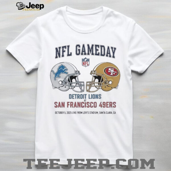 Detroit Lions vs San Francisco 39ers Oct 5 2025 Live From Levi’s Stadium Santa Clara Ca NFL Gameday shirt