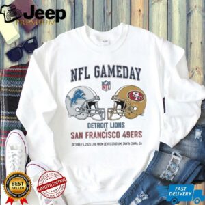 Detroit Lions vs San Francisco 39ers Oct 5 2025 Live From Levi’s Stadium Santa Clara Ca NFL Gameday shirt