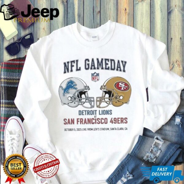 Detroit Lions vs San Francisco 39ers Oct 5 2025 Live From Levi’s Stadium Santa Clara Ca NFL Gameday shirt