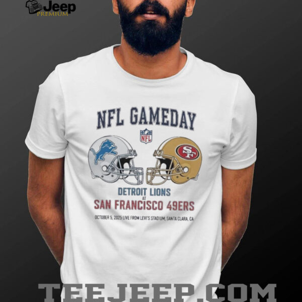 Detroit Lions vs San Francisco 39ers Oct 5 2025 Live From Levi’s Stadium Santa Clara Ca NFL Gameday shirt