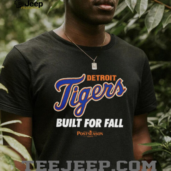 Detroit Tigers 2025 MLB Postseason Built For Fall shirt