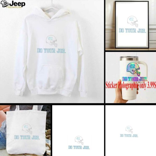 Do your job Bill Belichick North Carolina Tar Heels helmet shirt