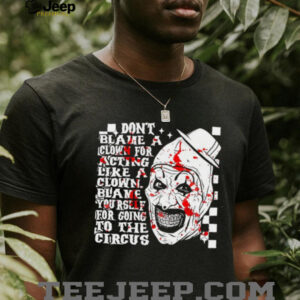 Don’t blame a clown for acting like a Clown blame...