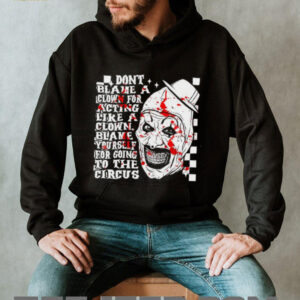 Don’t blame a clown for acting like a Clown blame...