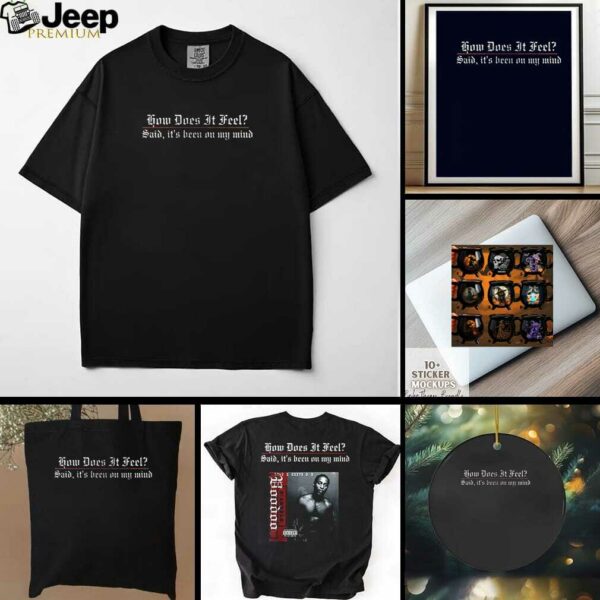 Doodoo how does it feel said it’s been in my mind shirt