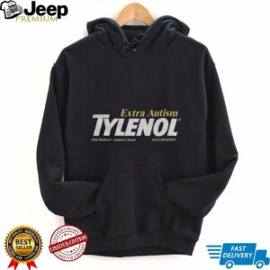 Extra Autism Tylenol Medicine shirt