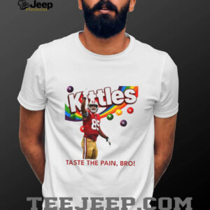 George Kittle Taste the Pain Bro 49ers Football shirt