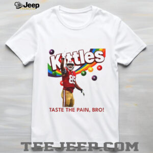 George Kittle Taste the Pain Bro 49ers Football shirt