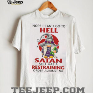 Gnome nope I can’t go to hell satan still has...
