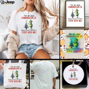 Grinch Christmas ’25 I’m an odd combination of really sweet and don’t fuck with me shirt