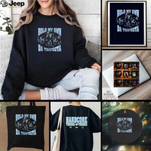 Hold my own Da Trifecta hardcore through and through shirt