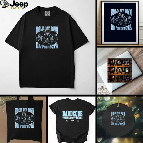 Hold my own Da Trifecta hardcore through and through shirt