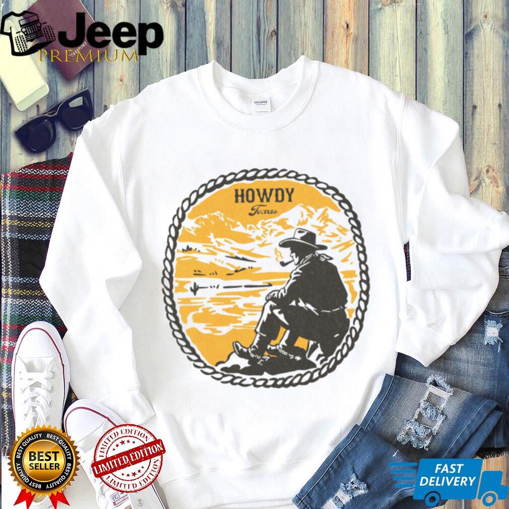 Howdy, Texas Cowboy shirt Howdy, Texas Cowboy shirt