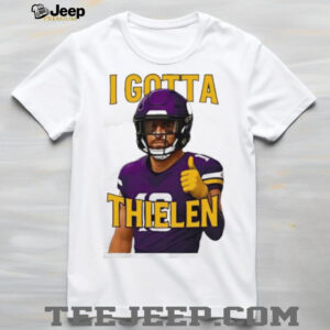 I Gotta Thielen Minnesota Vikings Football Player shirt