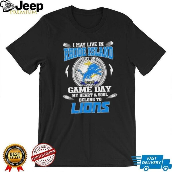 I may live in Rhode Island but on game day my heart and soul belongs to Detroit Lions football shirt