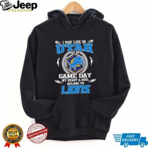 I may live in Utah but on game day my heart and soul belongs to Detroit Lions football shirt