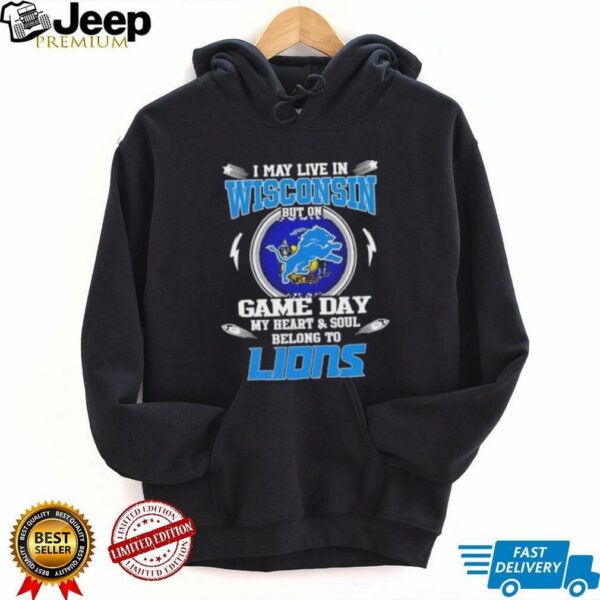 I may live in Wisconsin but on game day my heart and soul belongs to Detroit Lions football shirt