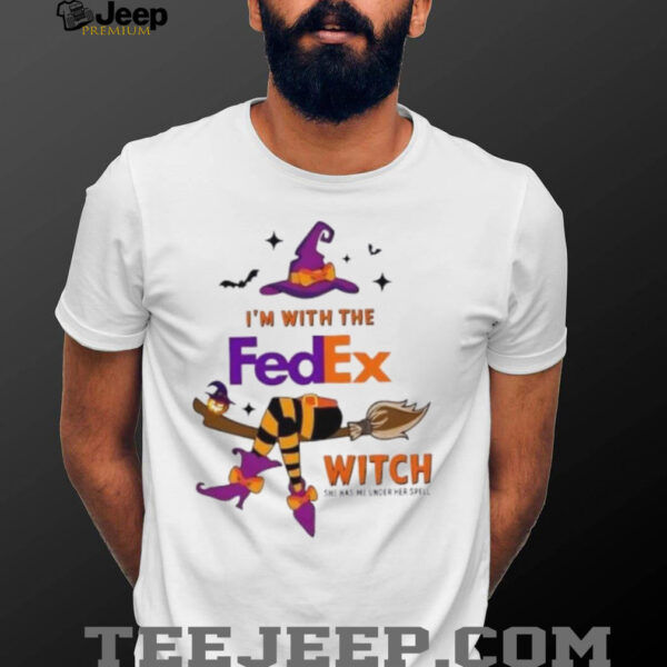 I’m with the FedEx witch she has me under her spell Halloween shirt