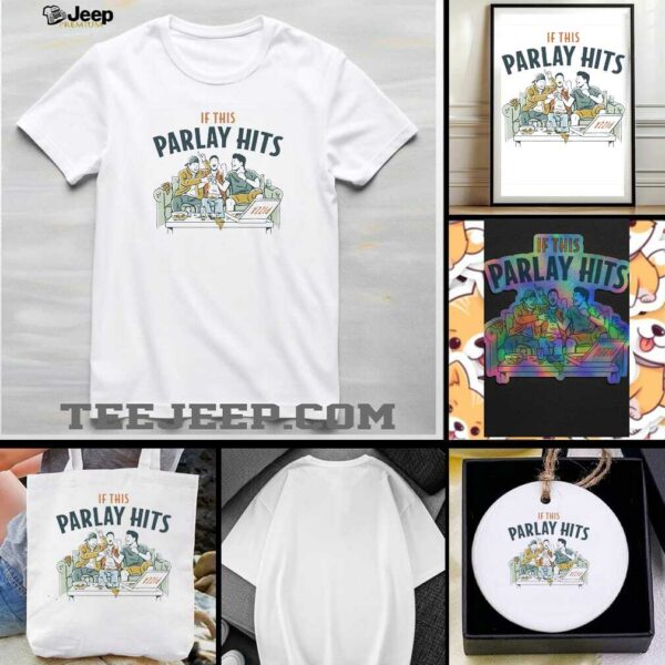 It this parlay hits couch pizza shirt