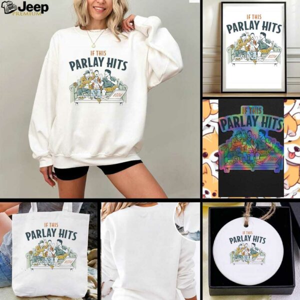 It this parlay hits couch pizza shirt