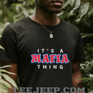 It’s a Mafia Thing Buffalo Bills shirt