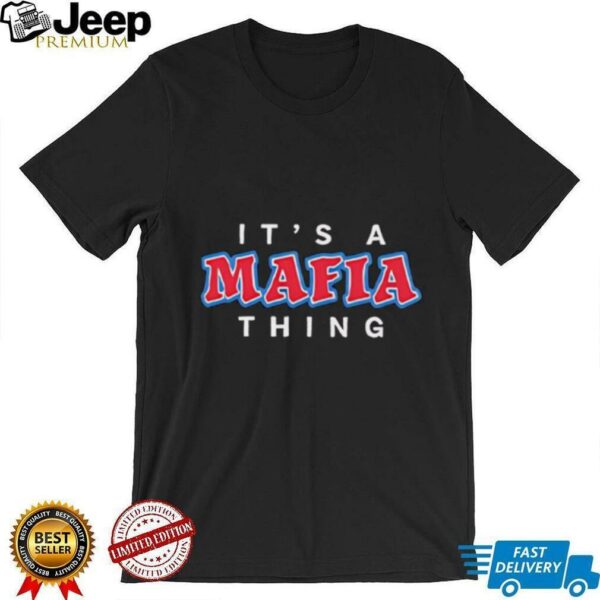 It’s a Mafia Thing Buffalo Bills shirt
