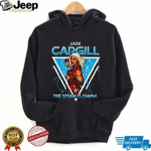Jade Cargill the storm is coming shirt