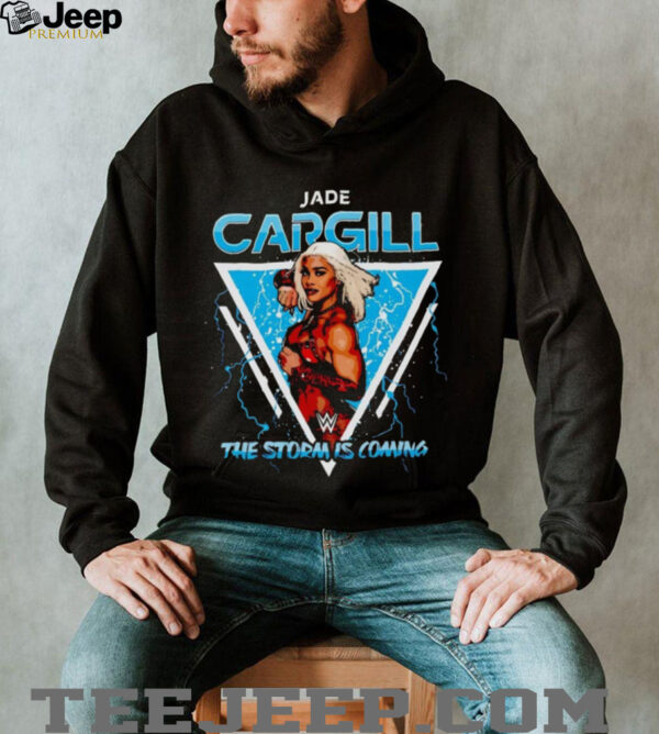 Jade Cargill the storm is coming shirt