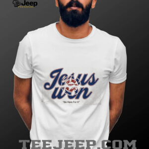Jesus Won Chicago Cubs Baseball Be Here For It 2 sided shirt