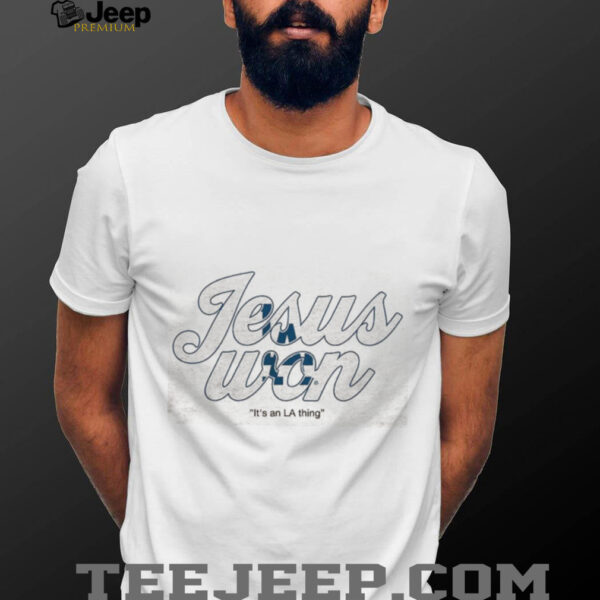 Jesus Won Los Angeles Dodgers Baseball It’s an LA thing 2 sided shirt