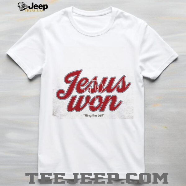 Jesus Won Philadelphia Phillies Baseball Ring the bell 2 sided shirt