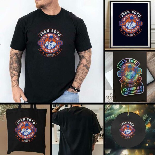 Juan Soto NY Mets 22 your time is up my time is now signature t shirt