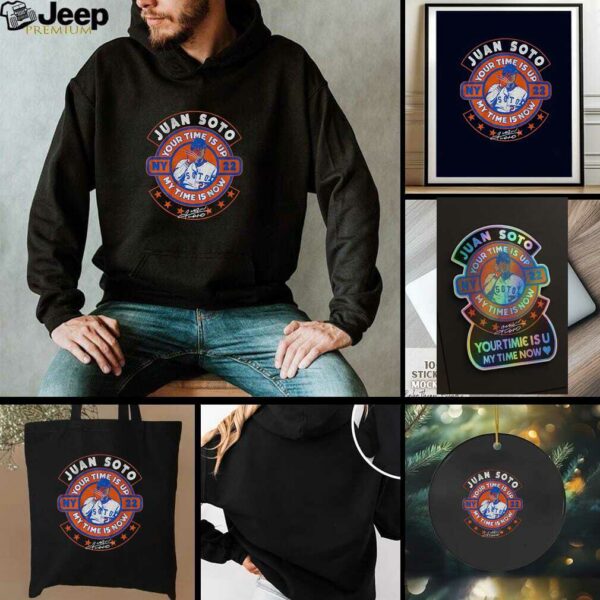 Juan Soto NY Mets 22 your time is up my time is now signature t shirt