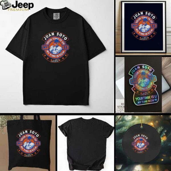 Juan Soto NY Mets 22 your time is up my time is now signature t shirt