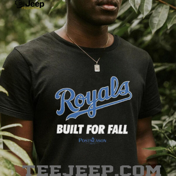 Kansas City Royals 2025 MLB Postseason Built For Fall shirt