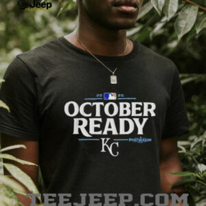 Kansas City Royals October Ready 2025 MLB Postseason shirt