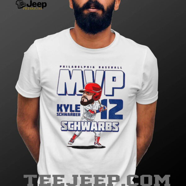Kyle Schwarber Schwarbs MVP Philadelphia Phillies MLB Baseball cartoon shirt