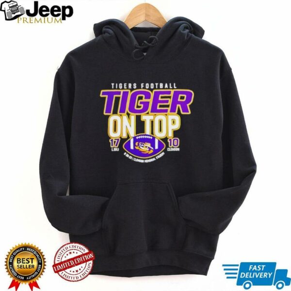 LSU Tigers Defeat Clemson Tigers Tiger On Top 17 10 Score Shirt