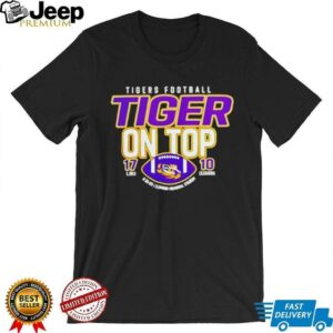 LSU Tigers Defeat Clemson Tigers Tiger On Top 17 10 Score Shirt