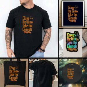 Leave the Gun Take the Cannoli The Godfather t shirt