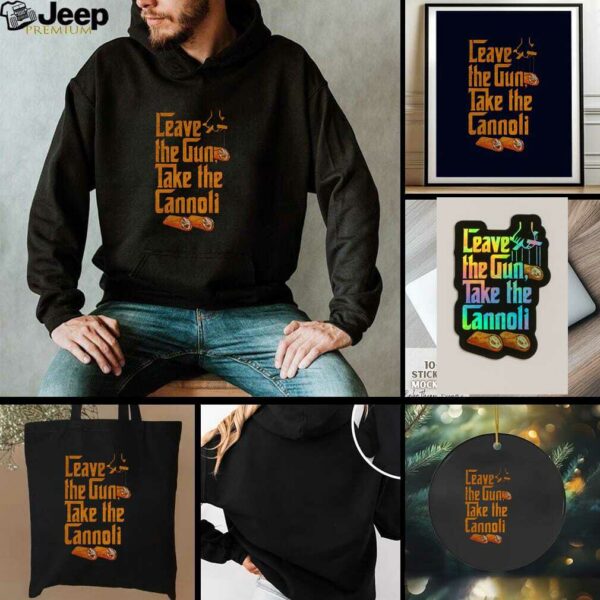Leave the Gun Take the Cannoli The Godfather t shirt