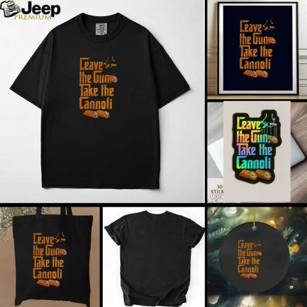 Leave the Gun Take the Cannoli The Godfather t shirt