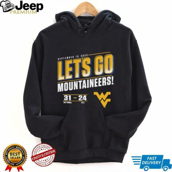 Let’s Go Mountaineers West Virginia beat Pitt Panthers 31 24 2025 Score shirt