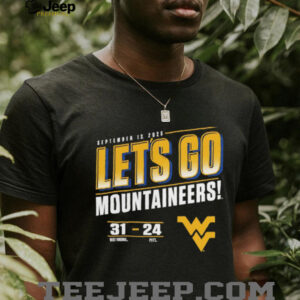 Let’s Go Mountaineers West Virginia beat Pitt Panthers 31 24 2025 Score shirt