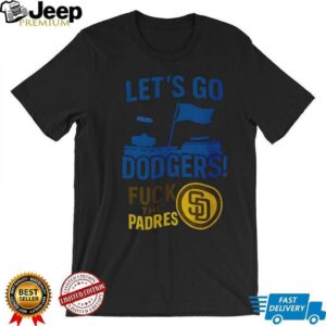 Let’s go Los Angeles Dodgers fuck the San Diego Padres MLB Baseball 2025 shirt